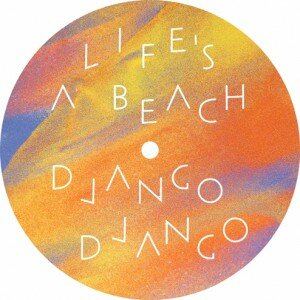 Django Django EP lifes a beach